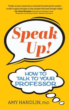 portada Speak Up!: How to Talk to Your Professor (en Inglés)