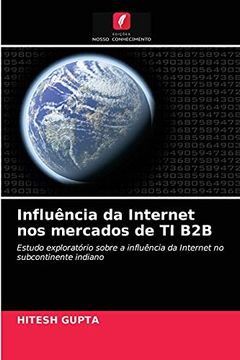 portada Influência da Internet nos Mercados de ti B2B: Estudo Exploratório Sobre a Influência da Internet no Subcontinente Indiano (in Portuguese)