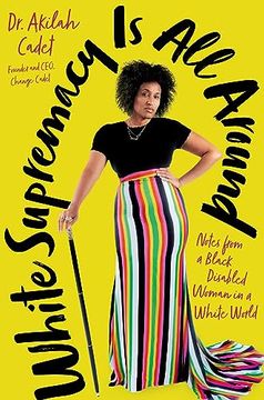 portada White Supremacy is all Around: Notes From a Black Disabled Woman in a White World (en Inglés)