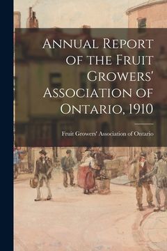 portada Annual Report of the Fruit Growers' Association of Ontario, 1910