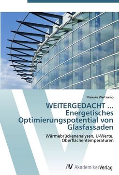 portada WEITERGEDACHT ... Energetisches Optimierungspotential von Glasfassaden: Wärmebrückenanalysen, U-Werte, Oberflächentemperaturen