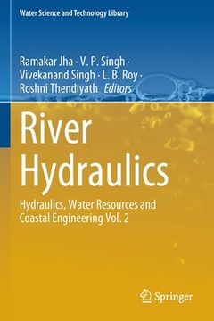 portada River Hydraulics: Hydraulics, Water Resources and Coastal Engineering Vol. 2 (in English)