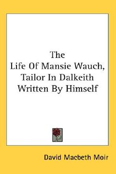 portada the life of mansie wauch, tailor in dalkeith written by himself