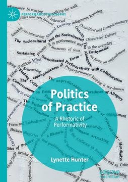 portada Politics of Practice: A Rhetoric of Performativity (en Inglés)