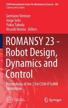 portada Romansy 23 - Robot Design, Dynamics and Control: Proceedings of the 23rd Cism Iftomm Symposium (en Inglés)