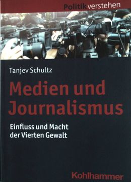portada Medien Und Journalismus: Einfluss Und Macht Der Vierten Gewalt (in German)
