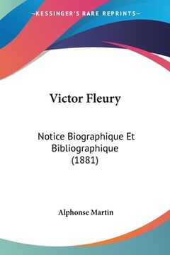 portada Victor Fleury: Notice Biographique Et Bibliographique (1881) (en Francés)