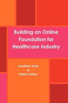 portada building an online foundation for healthcare industry (en Inglés)