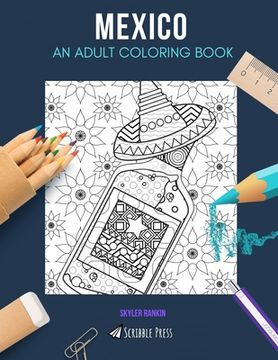 portada Mexico: AN ADULT COLORING BOOK: A Mexico Coloring Book For Adults (en Inglés)