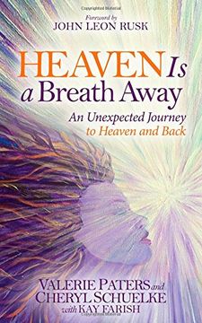 portada Heaven Is a Breath Away: An Unexpected Journey to Heaven and Back (Morgan James Faith)