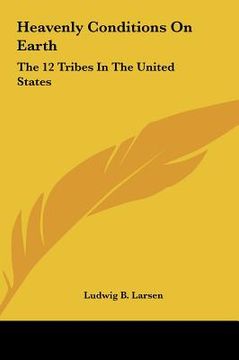 portada heavenly conditions on earth: the 12 tribes in the united states the 12 tribes in the united states (en Inglés)
