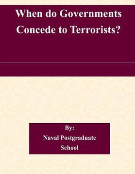 portada When do Governments Concede to Terrorists? (en Inglés)