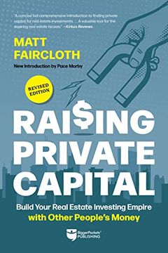 portada Raising Private Capital: Build Your Real Estate Investing Empire With Other People’S Money (en Inglés)