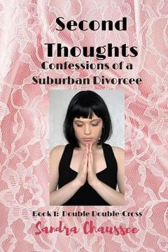 portada second thoughts: confessions of a suburban divorcee (en Inglés)