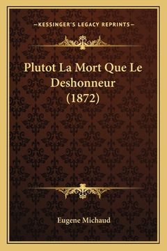 portada Plutot La Mort Que Le Deshonneur (1872) (en Francés)