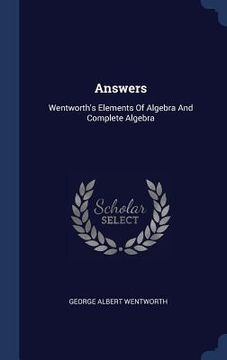 portada Answers: Wentworth's Elements Of Algebra And Complete Algebra