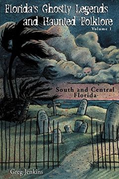 portada Florida's Ghostly Legends and Haunted Folklore: South and Central Florida: 1 (in English)