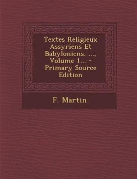 portada Textes Religieux Assyriens Et Babyloniens. ..., Volume 1... (en Francés)
