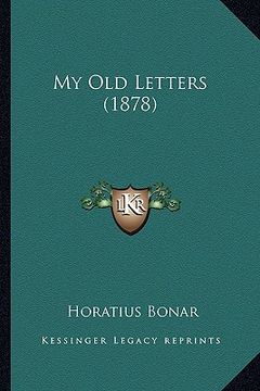 portada my old letters (1878) (en Inglés)