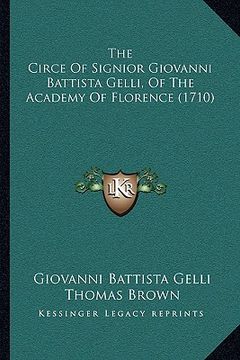 portada the circe of signior giovanni battista gelli, of the academy of florence (1710) (en Inglés)
