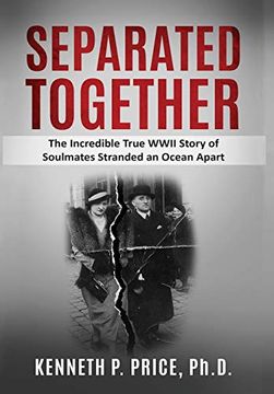 portada Separated Together: The Incredible True Wwii Story of Soulmates Stranded an Ocean Apart (en Inglés)