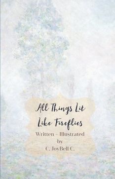portada All Things Lit Like Fireflies: An Illumination of Words