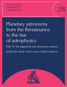 portada The General History of Astronomy: Volume 2, Planetary Astronomy From the Renaissance to the Rise of Astrophysics Paperback (en Inglés)