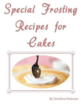 portada Special Frosting Recipes for Cakes: After every title of 24, there is note page for comments, (en Inglés)