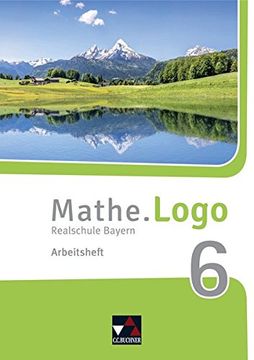 portada Mathe. Logo? Bayern - neu / Realschule Bayern: Mathe. Logo? Bayern - neu / Mathe. Logo Bayern ah 6? Neu: Realschule Bayern: (en Alemán)