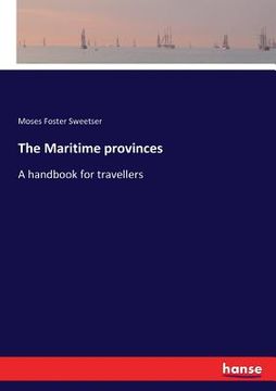 portada The Maritime provinces: A handbook for travellers