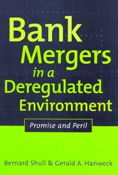 portada Bank Mergers in a Deregulated Environment: Promise and Peril (en Inglés)