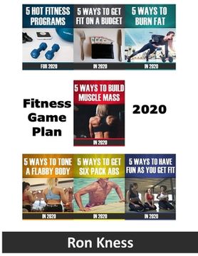 portada Fitness Game Plan 2020: A Collection of Thirty-Five Ways In Seven Reports to Get You Fitter in the New Year (en Inglés)