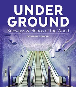 portada Under Ground: Subways & Metros of the World