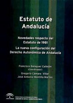 portada Estatuto de Andalucía : novedades respecto del Estatuto de 1981 : la nueva configuración del derecho autonómico de Andalucía (in Spanish)