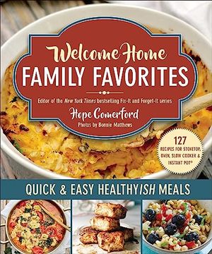 portada Welcome Home Family Favorites: Quick & Easy Healthyish Meals (en Inglés)