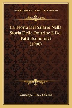 portada La Teoria Del Salario Nella Storia Delle Dottrine E Dei Fatti Economici (1900) (in Italian)
