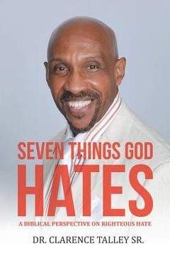 portada Seven Things God Hates: A Biblical Perspective on Righteous Hate (en Inglés)