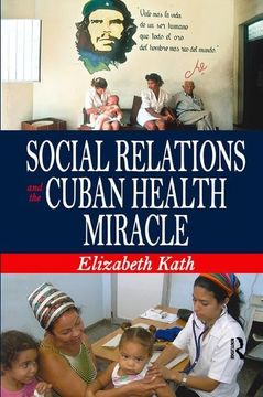 portada Social Relations and the Cuban Health Miracle (en Inglés)