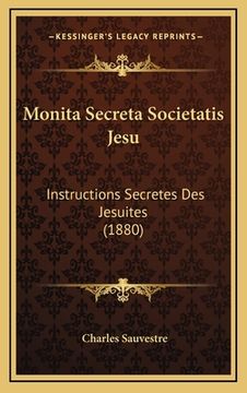 portada Monita Secreta Societatis Jesu: Instructions Secretes Des Jesuites (1880) (in French)