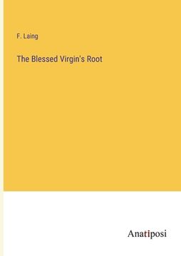 portada The Blessed Virgin's Root (en Inglés)