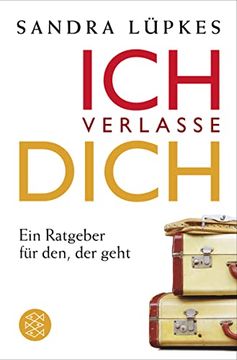 portada Ich Verlasse Dich: Ein Ratgeber für Den, der Geht 