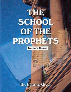 portada The School of the Prophets: Teacher's Manual (en Inglés)