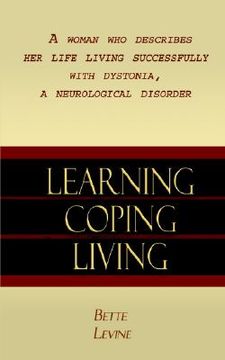 portada learning, coping, living: a woman who describes her life living successfully with dystonia, a neurological disorder (in English)