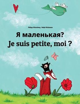 portada Ya malen'kaya? Je suis petite, moi ?: Russian-French (Français): Children's Picture Book (Bilingual Edition) (en Ruso)