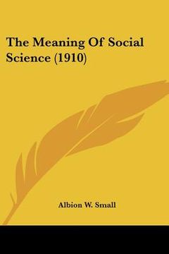 portada the meaning of social science (1910)