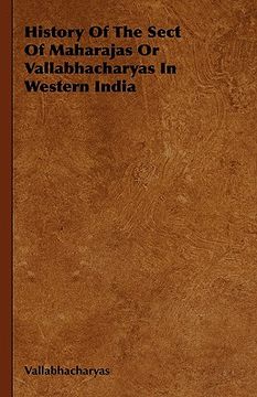 portada history of the sect of maharajas or vallabhacharyas in western india (en Inglés)