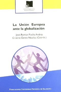 portada La Unión Europea Ante la Globalización (Monografías)