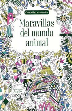 portada MARAVILLAS DEL MUNDO ANIMAL. CREATIVIDAD A TODO COLOR