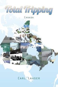 portada Total Tripping: Canada (en Inglés)