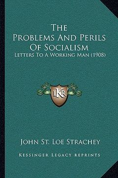 portada the problems and perils of socialism: letters to a working man (1908)